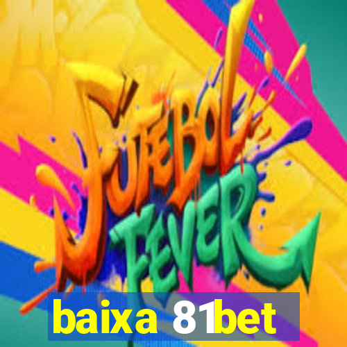 baixa 81bet